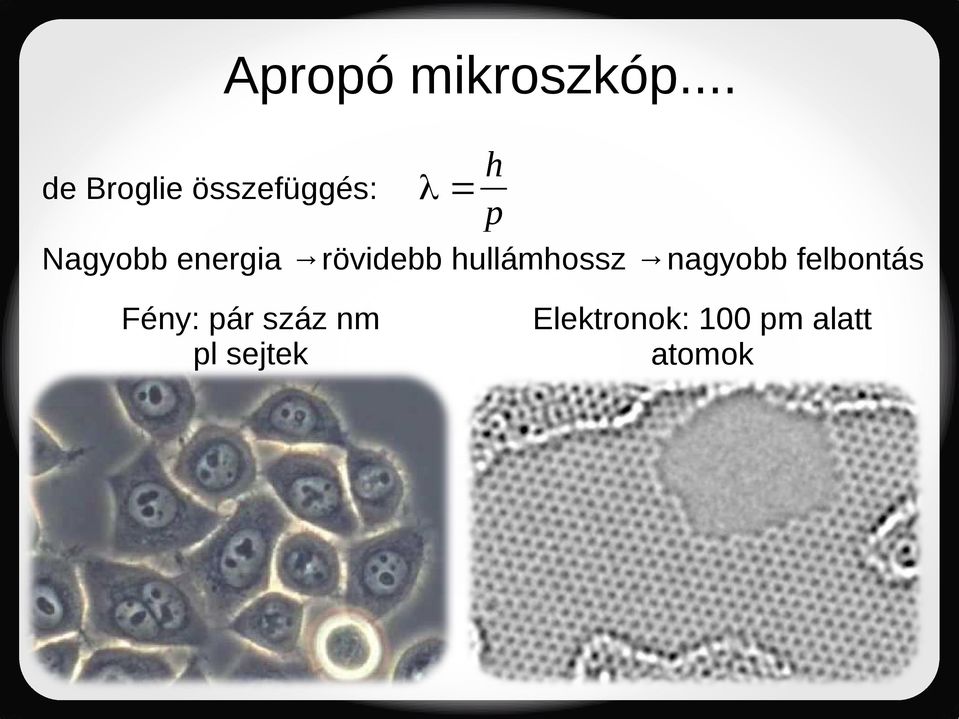 energia rövidebb hullámhossz nagyobb