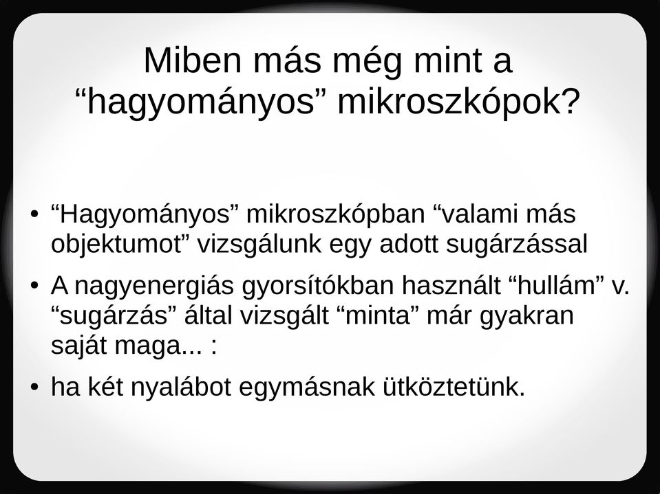 adott sugárzással A nagyenergiás gyorsítókban használt hullám v.