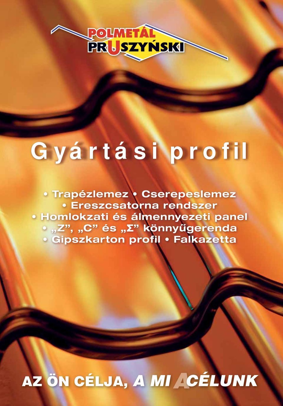 Gyártási profil AZ ÖN CÉLJA, A MI CÉLUNK - PDF Free Download