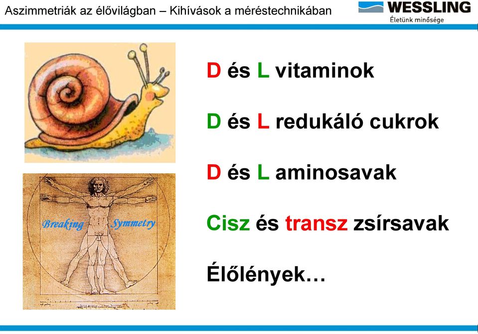 és L redukáló cukrok D és L