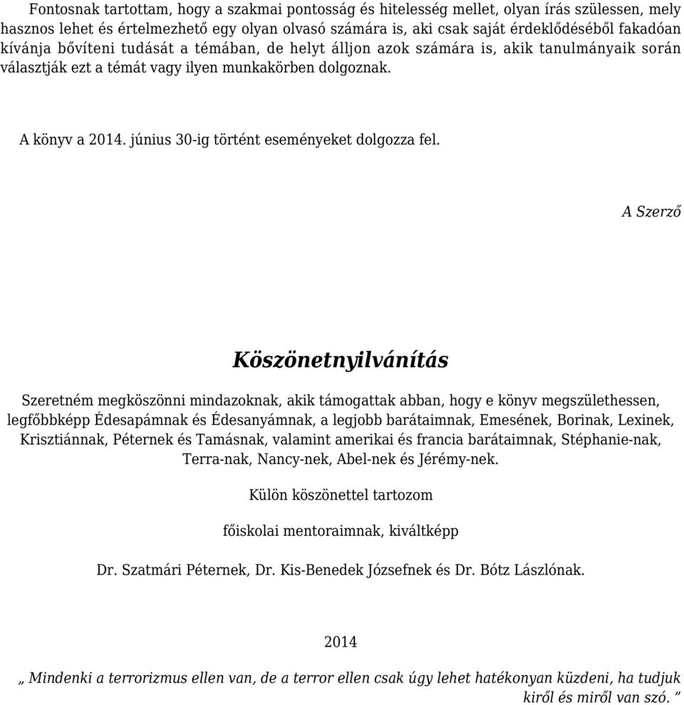 június 30-ig történt eseményeket dolgozza fel.