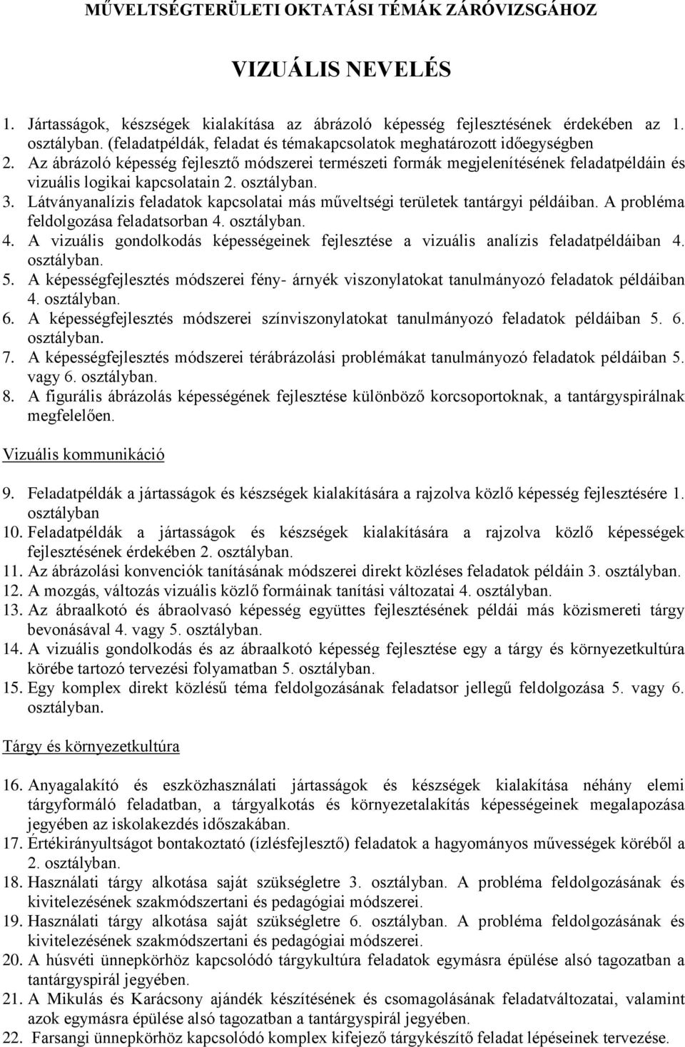 Látványanalízis feladatok kapcsolatai más műveltségi területek tantárgyi példáiban. A probléma feldolgozása feladatsorban 4.