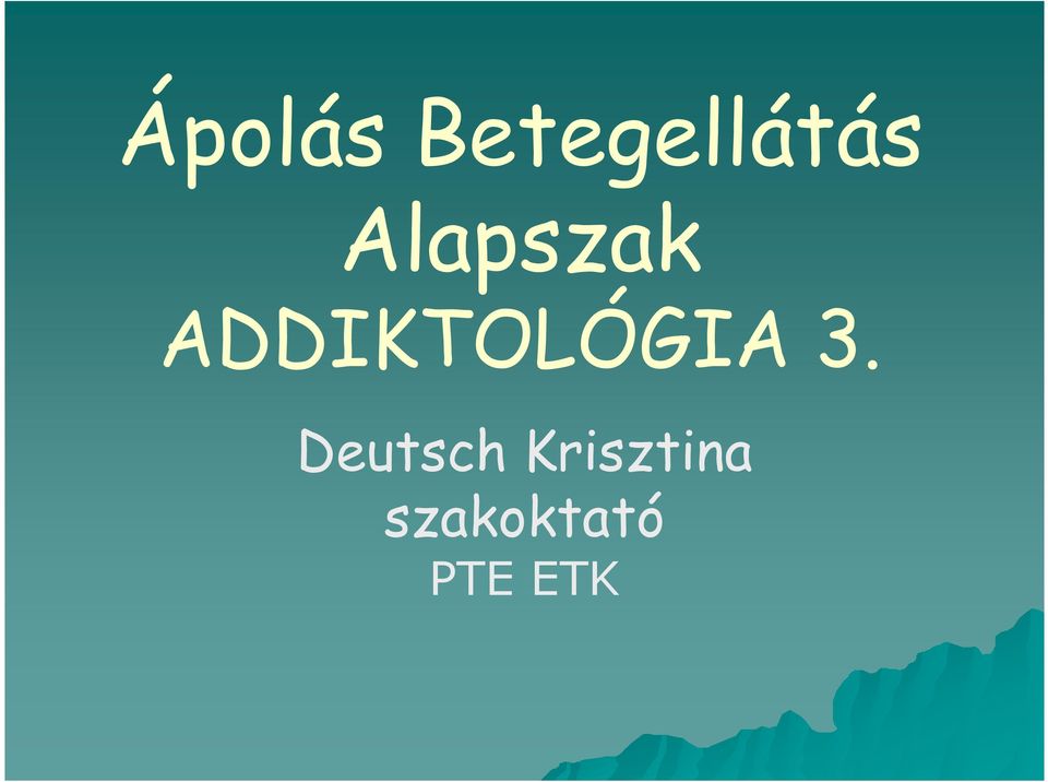 ADDIKTOLÓGIA 3.