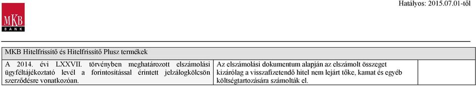 jelzálogkölcsön szerződésre vonatkozóan.