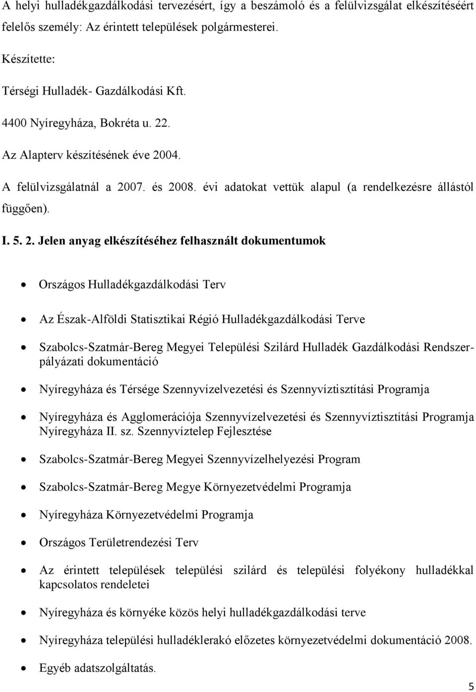 . Az Alapterv készítésének éve 20