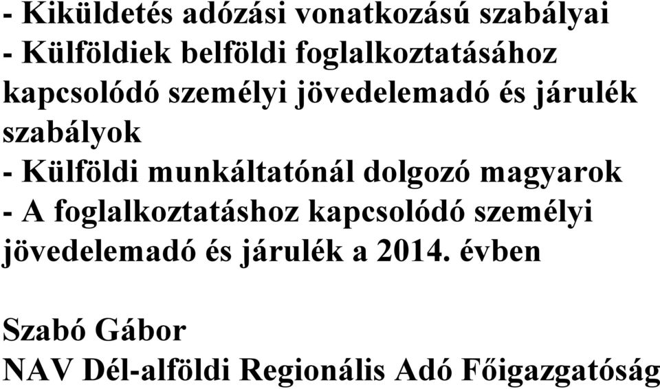 Külföldi munkáltatónál dolgozó magyarok - A foglalkoztatáshoz kapcsolódó