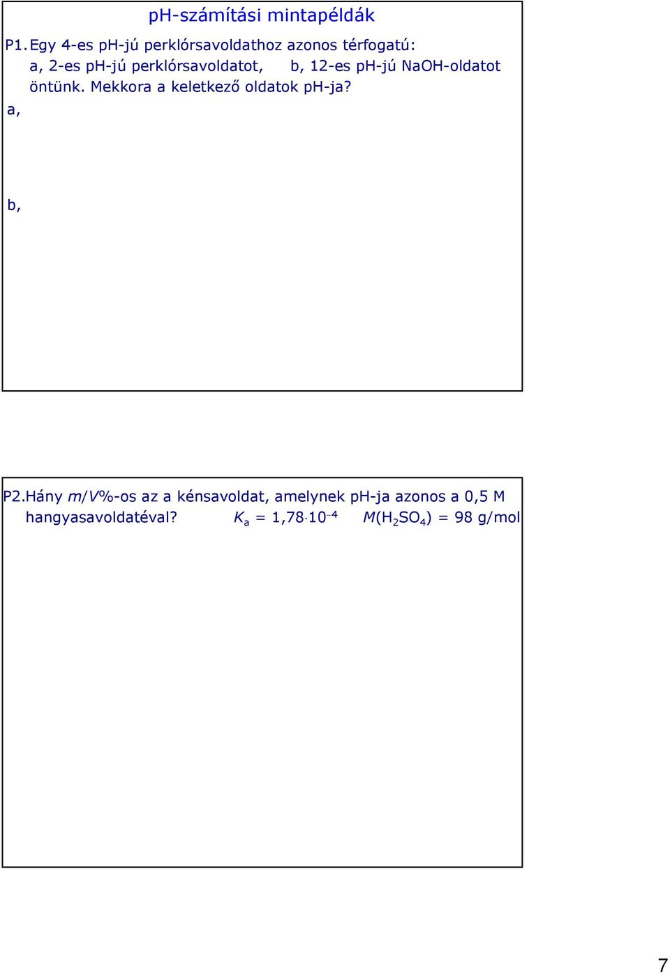 Mekkora a keletkező oldatok ph-ja? a, ph-számítási mintapéldák b, P2.