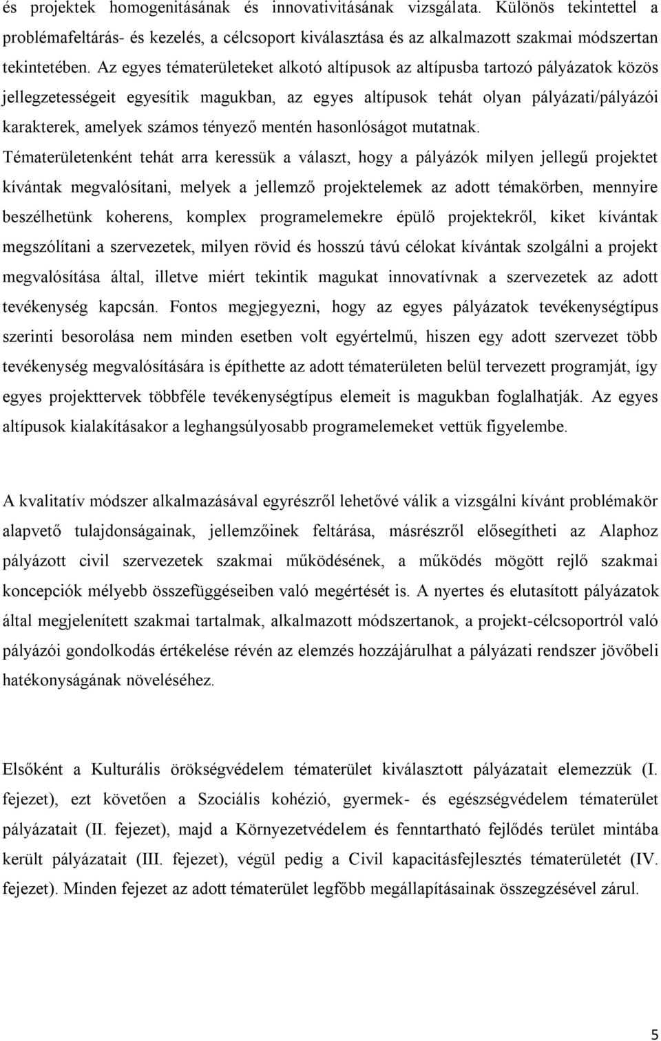 tényező mentén hasonlóságot mutatnak.