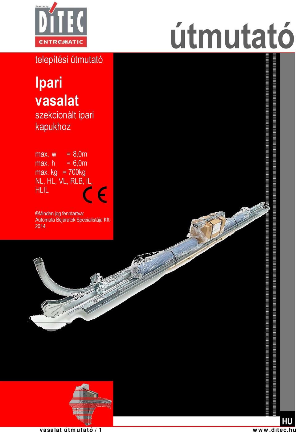 kg = 700kg NL, HL, VL, RLB, IL, HLIL Minden jog