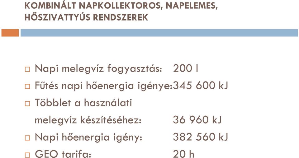 használati melegvíz készítéséhez: 36 960 kj