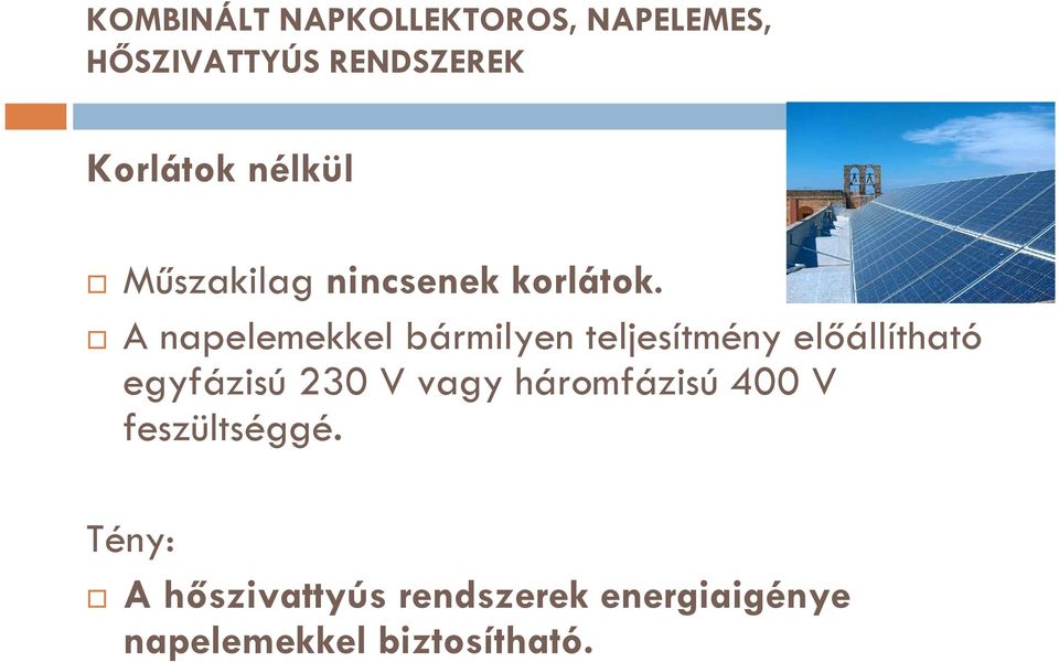 egyfázisú 230 V vagy háromfázisú 400 V feszültséggé.