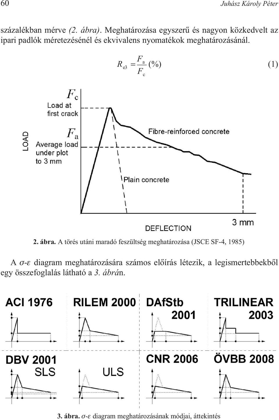 meghatározásánál. R e3 Fa (%) (1) F c 2. ábra.