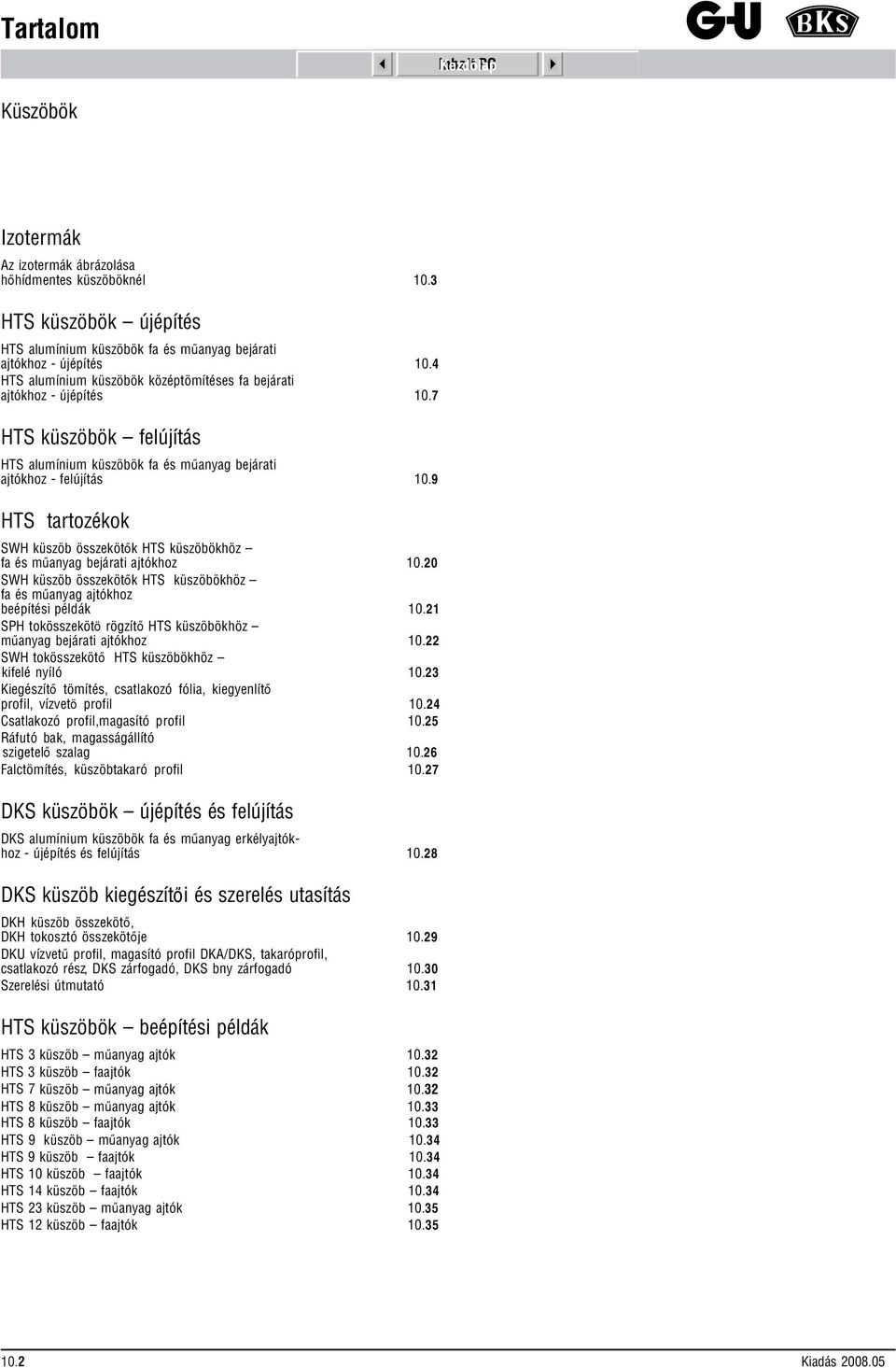 9 HTS tartozékok SWH küszöb összekötők HTS küszöbökhöz fa és műanyag bejárati ajtókhoz 10.20 SWH küszöb összekötők HTS küszöbökhöz fa és műanyag ajtókhoz beépítési példák 10.