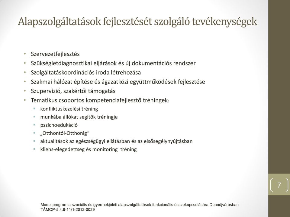 szakértői támogatás Tematikus csoportos kompetenciafejlesztő tréningek: konfliktuskezelési tréning munkába állókat segítők tréningje