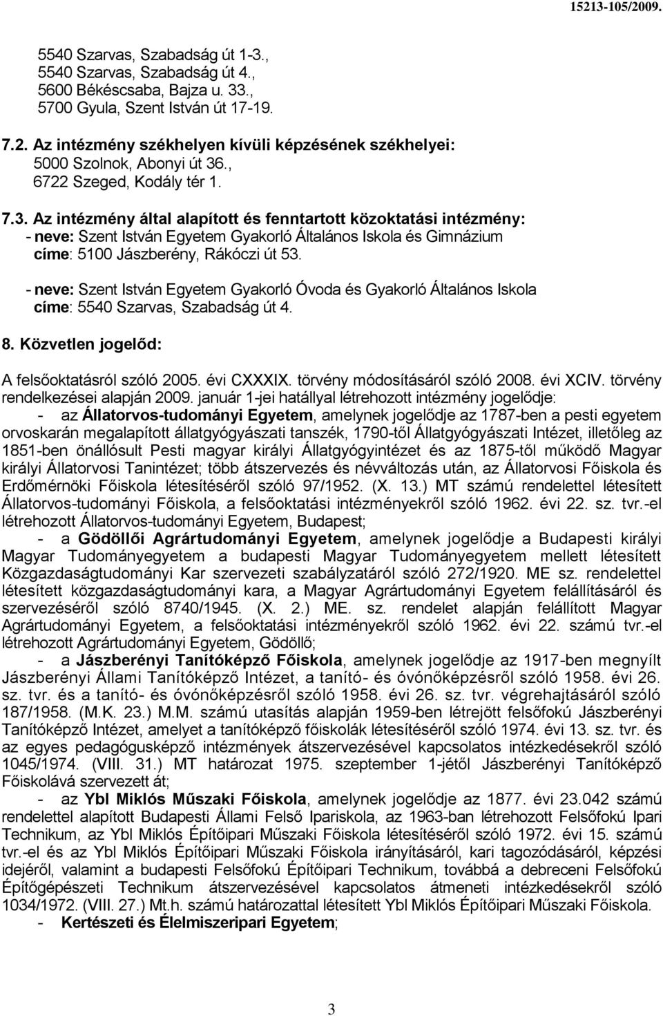 ., 6722 Szeged, Kodály tér 1. 7.3.