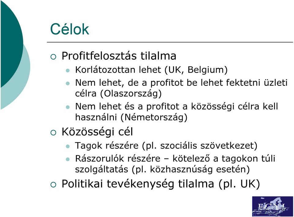 használni (Németország) Közösségi cél Tagok részére (pl.