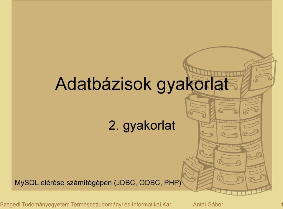 (JDBC, ODBC, PHP) Szegedi