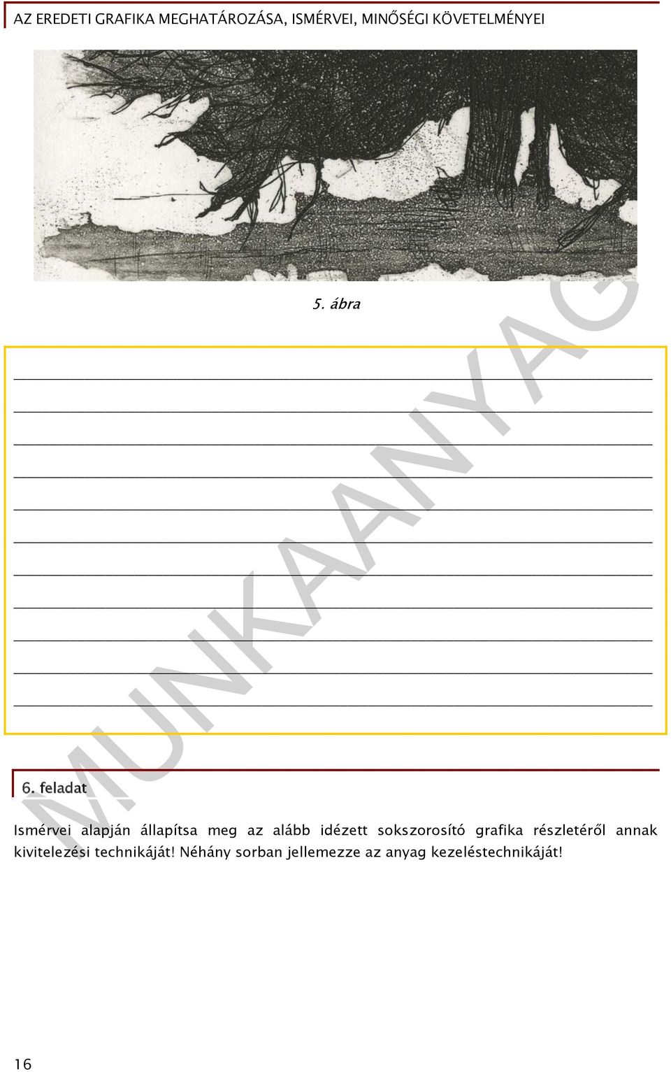 alább idézett sokszorosító grafika részletéről