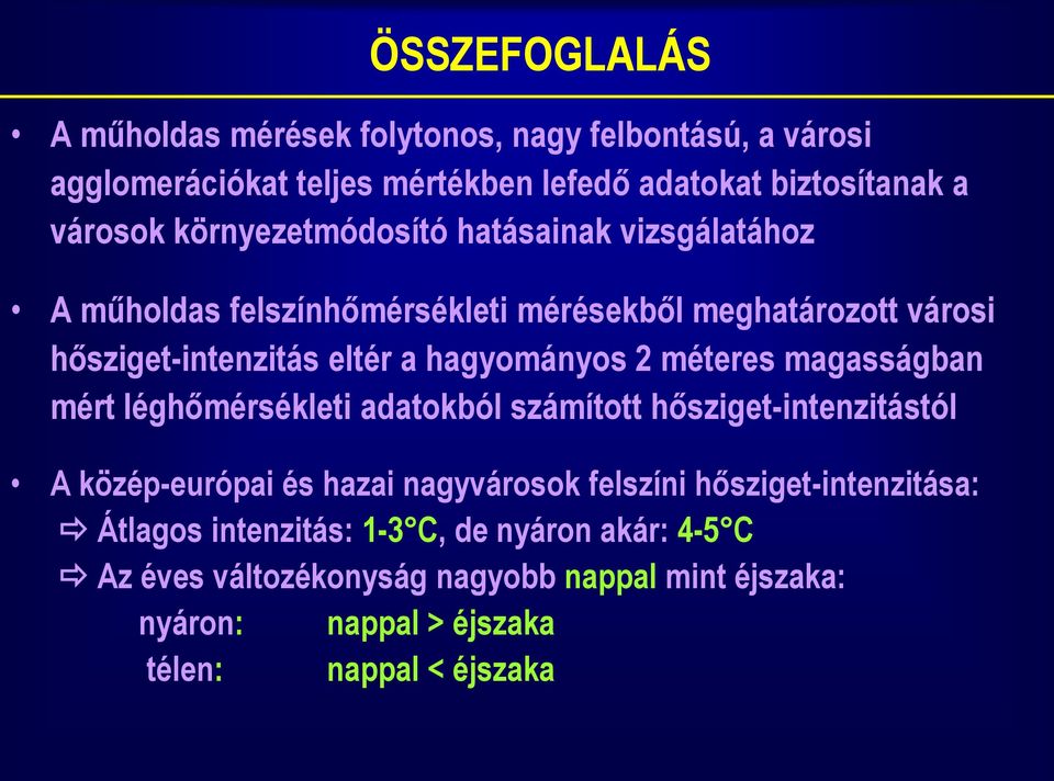 méteres magasságban mért léghőmérsékleti adatokból számított hősziget-intenzitástól A közép-európai és hazai nagyvárosok felszíni