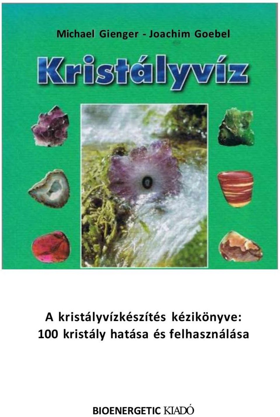 kézikönyve: 100 kristály