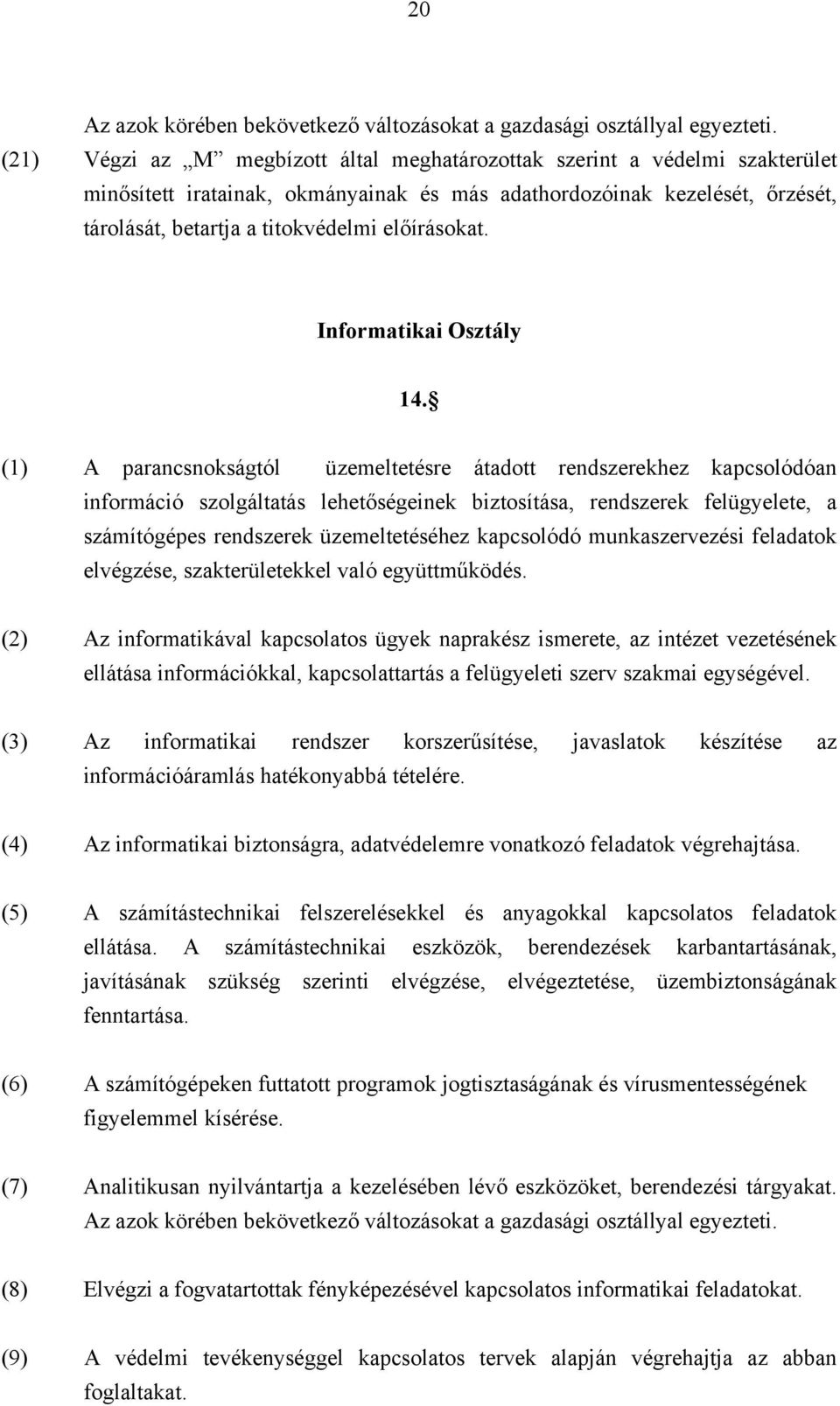 előírásokat. Informatikai Osztály 14.