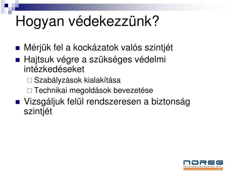 a szükséges védelmi intézkedéseket Szabályzások