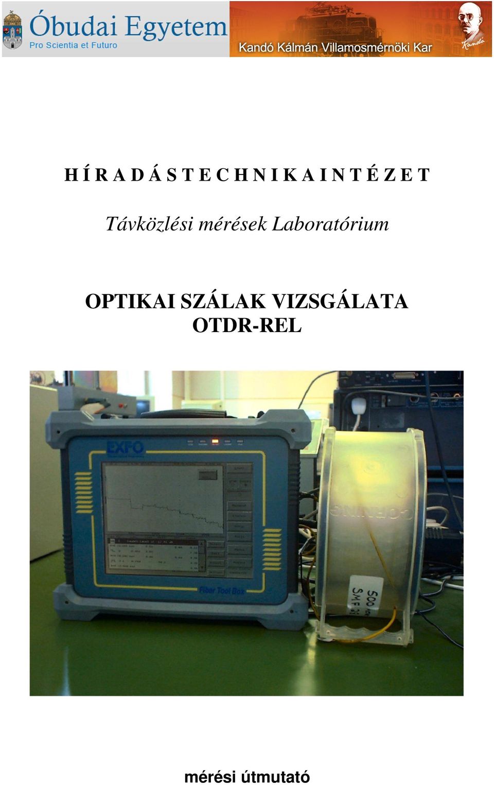 Távközlési mérések Laboratórium OPTIKAI SZÁLAK VIZSGÁLATA OTDR-REL. mérési  útmutató - PDF Ingyenes letöltés