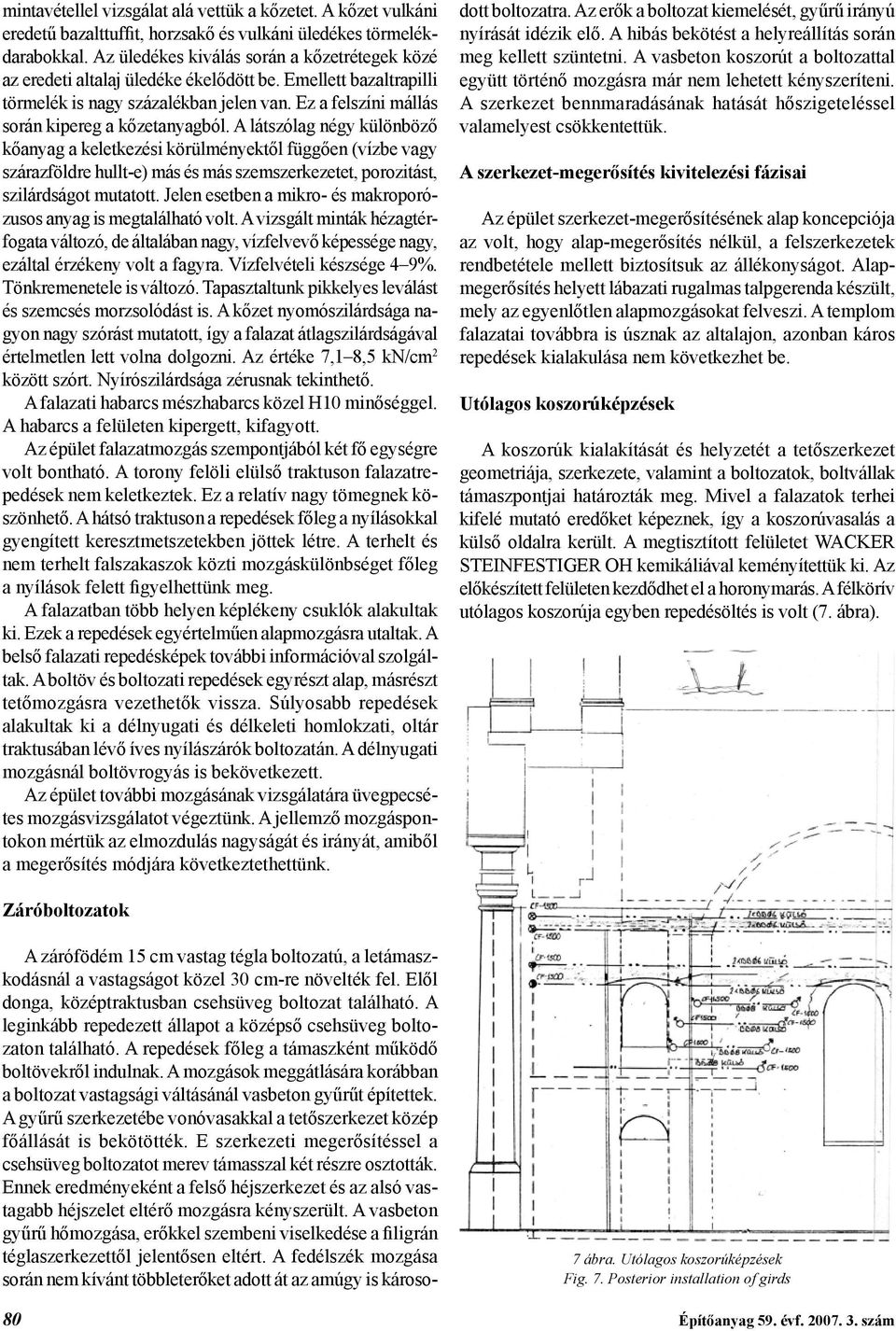 Ez a felszíni mállás során kipereg a kőzetanyagból.