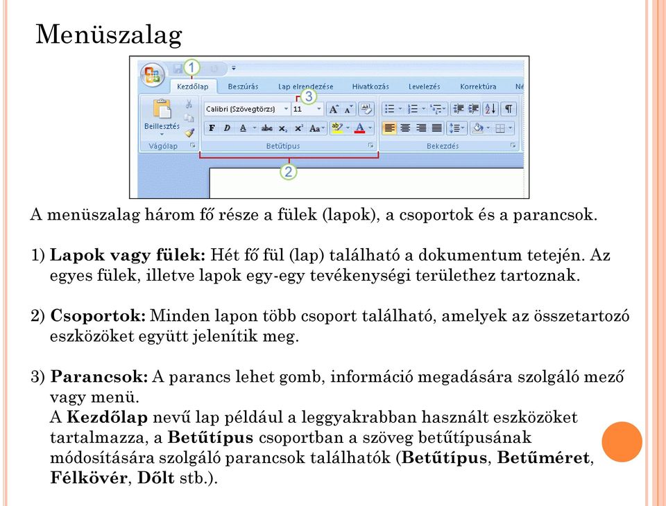 2) Csoportok: Minden lapon több csoport található, amelyek az összetartozó eszközöket együtt jelenítik meg.