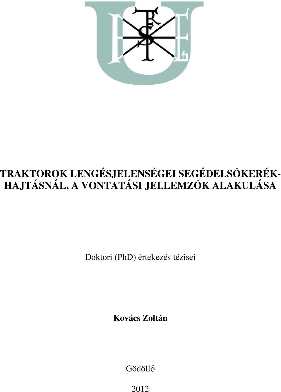 VONTATÁSI JELLEMZŐK ALAKULÁSA