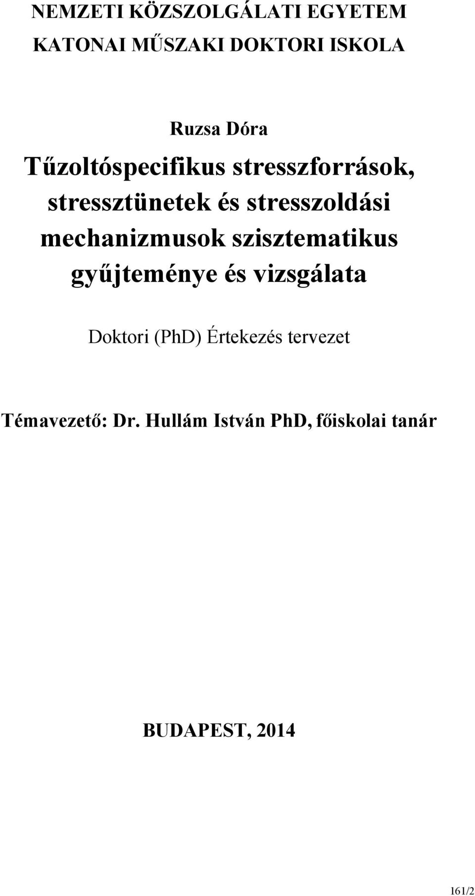 mechanizmusok szisztematikus gyűjteménye és vizsgálata Doktori (PhD)
