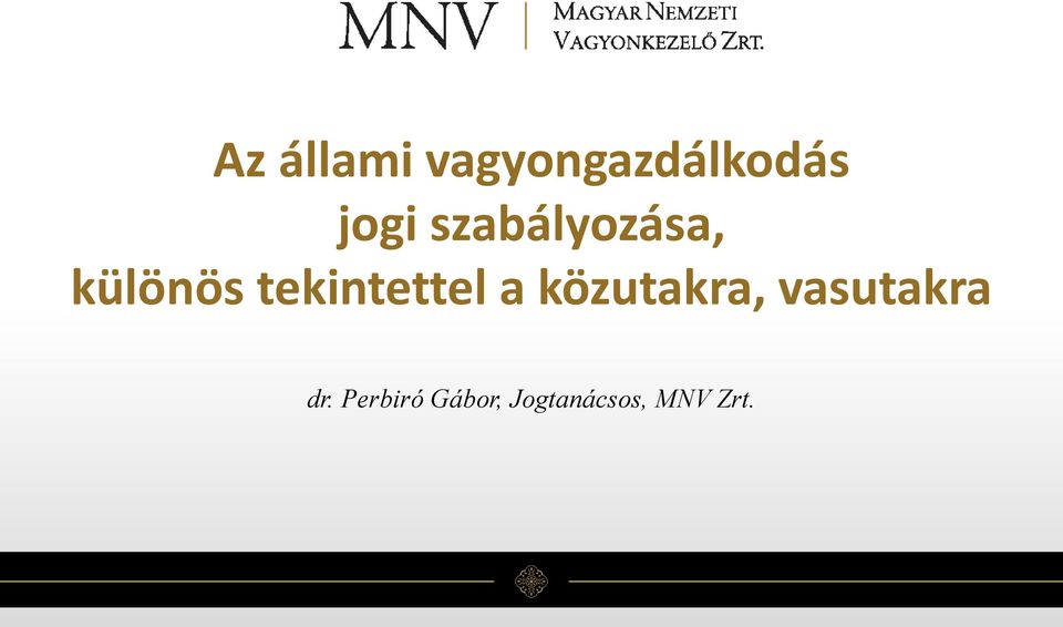 tekintettel a közutakra,