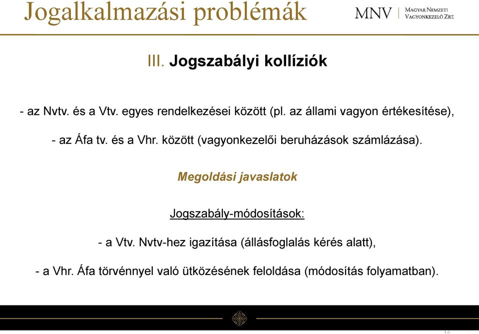 között (vagyonkezelői beruházások számlázása).