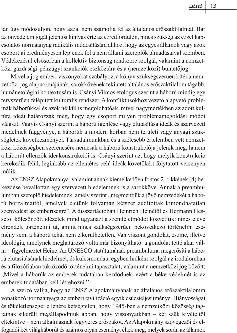 lépjenek fel a nem állami szereplők támadásaival szemben.