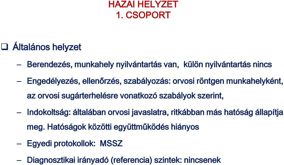 ellenőrzés, szabályozás: orvosi röntgen munkahelyként, az orvosi sugárterhelésre vonatkozó szabályok