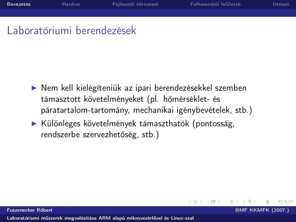 hőmérséklet- és páratartalom-tartomány, mechanikai igénybevételek,