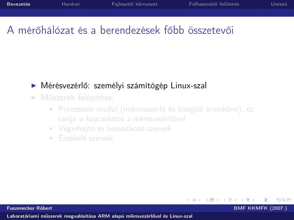 modul (mikrovezérlő és kisegítő áramkörei), ez tartja a