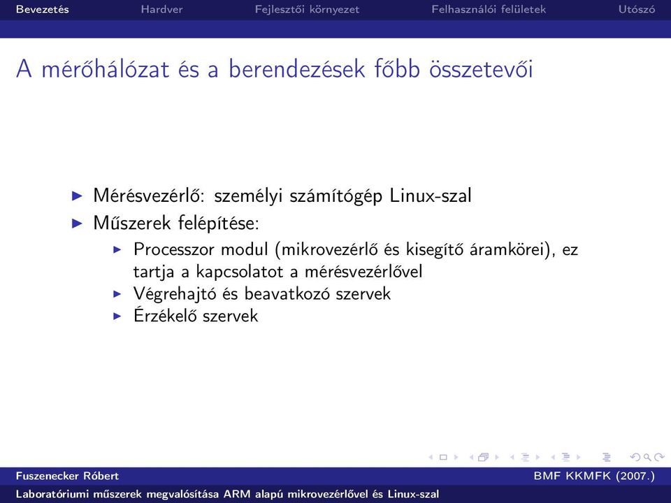 modul (mikrovezérlő és kisegítő áramkörei), ez tartja a