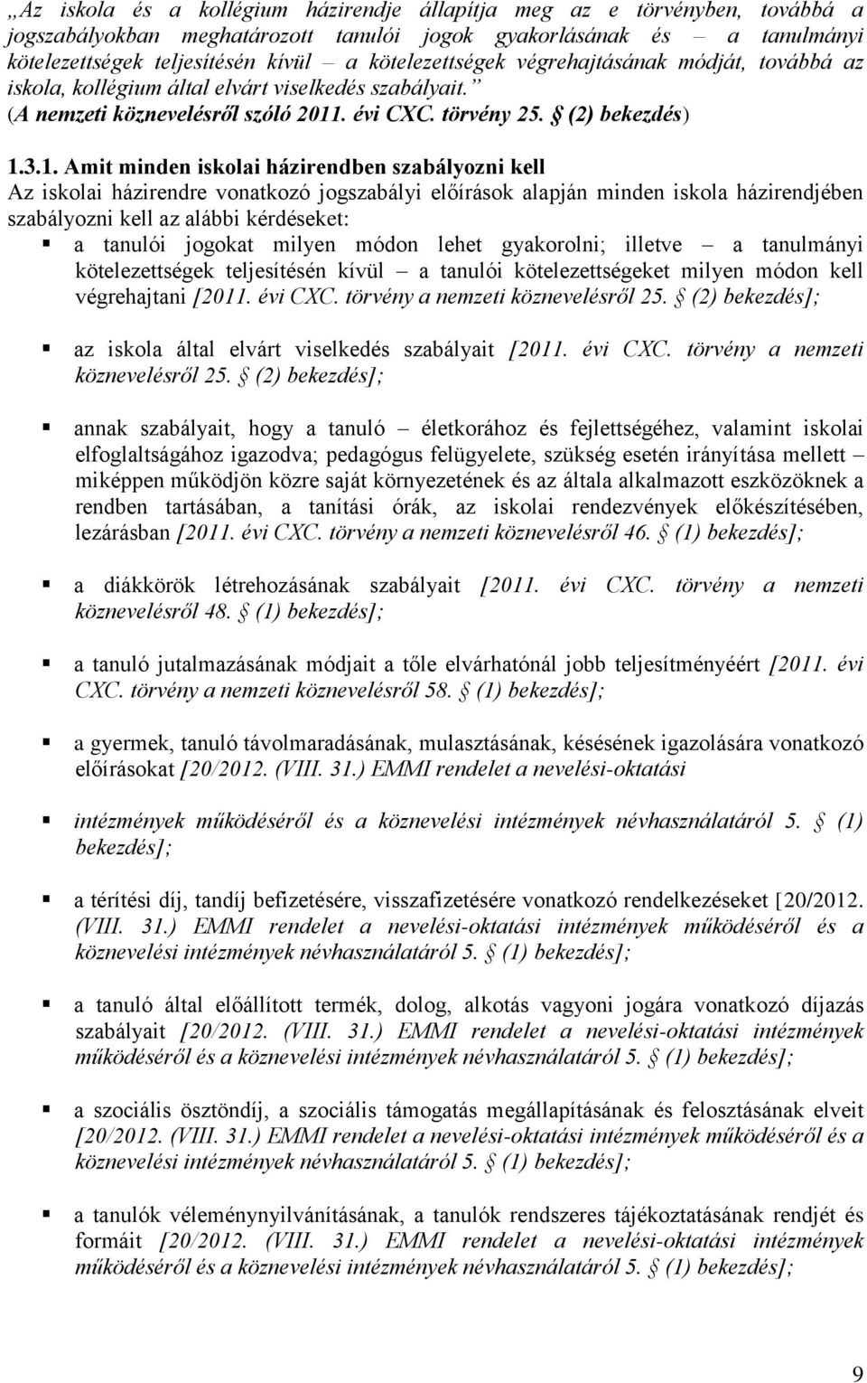 . évi CXC. törvény 25. (2) bekezdés) 1.