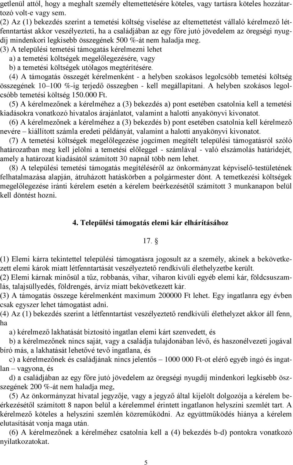 mindenkori legkisebb összegének 500 %-át nem haladja meg.