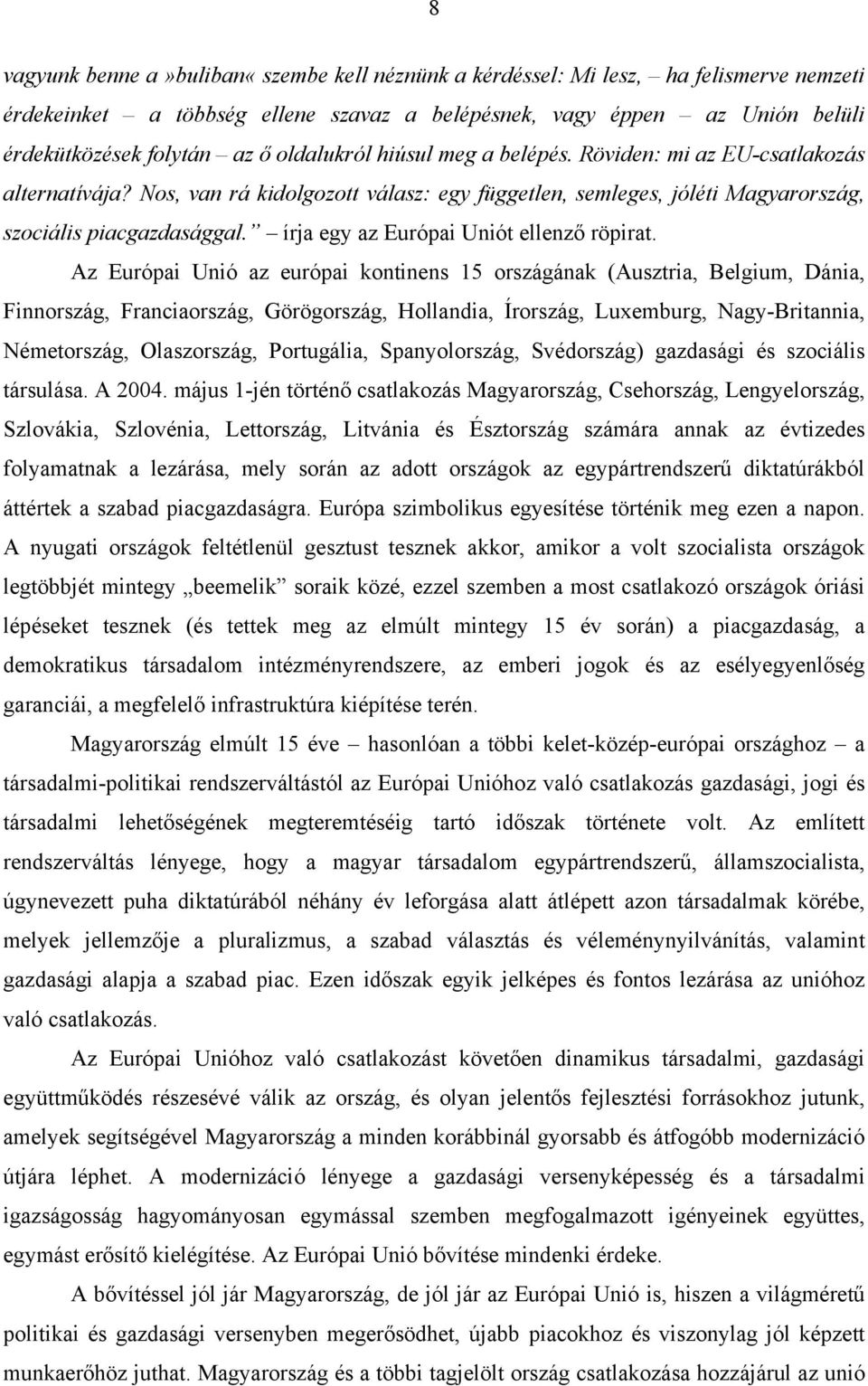 írja egy az Európai Uniót ellenző röpirat.