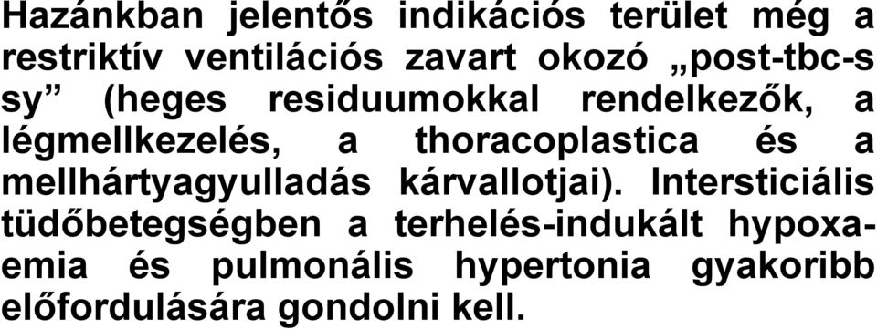 thoracoplastica és a mellhártyagyulladás kárvallotjai).
