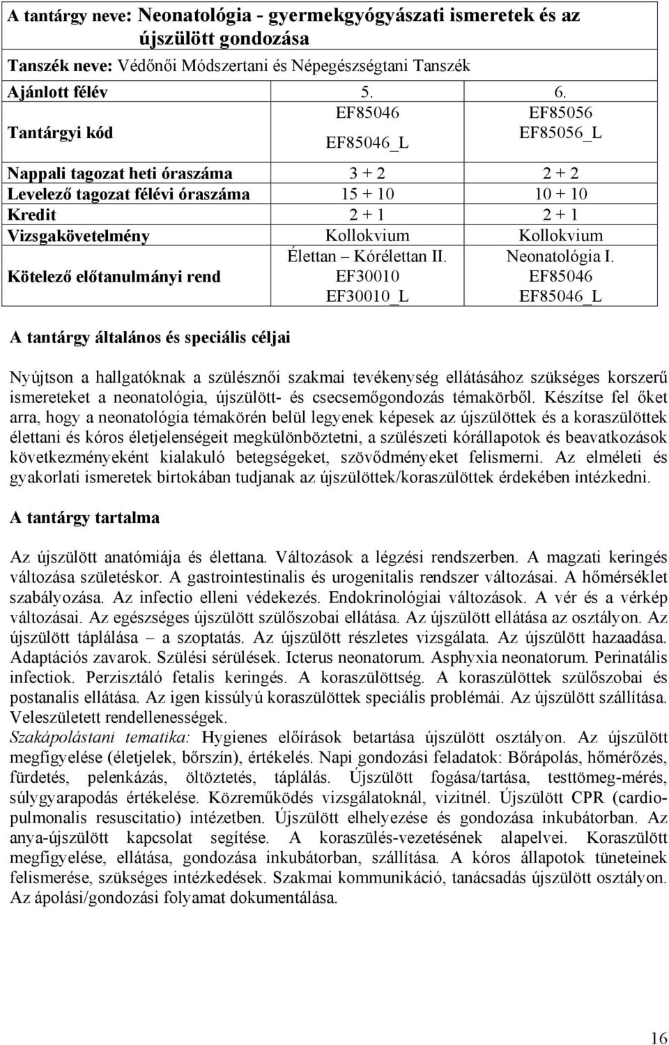 Élettan Kórélettan II. EF30010 EF30010_L Neonatológia I.