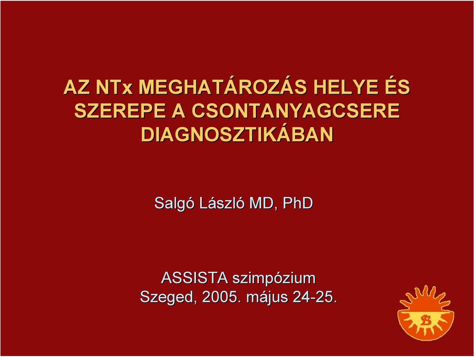 DIAGNOSZTIKÁBAN Salgó László MD, PhD