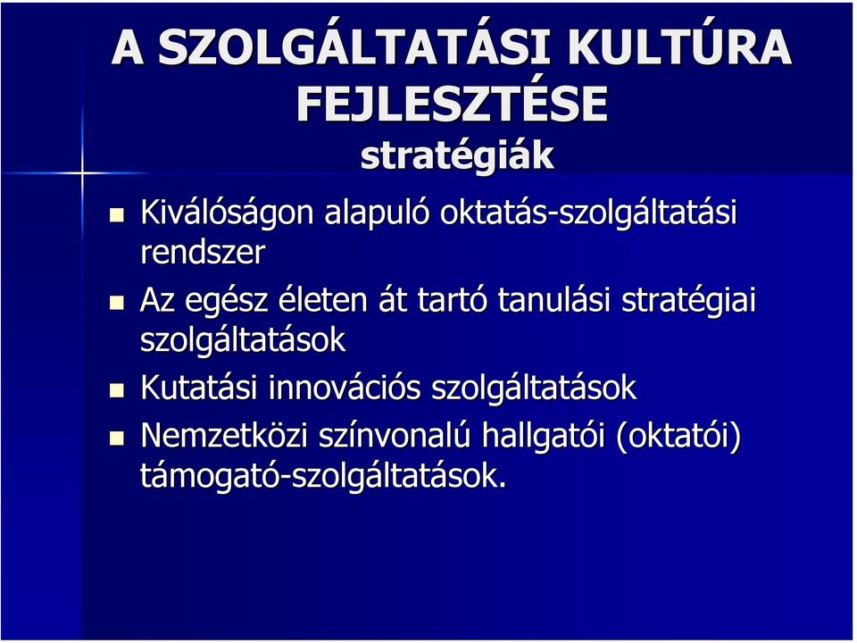 tanulási stratégiai szolgáltat ltatások Kutatási innováci ciós s szolgáltat