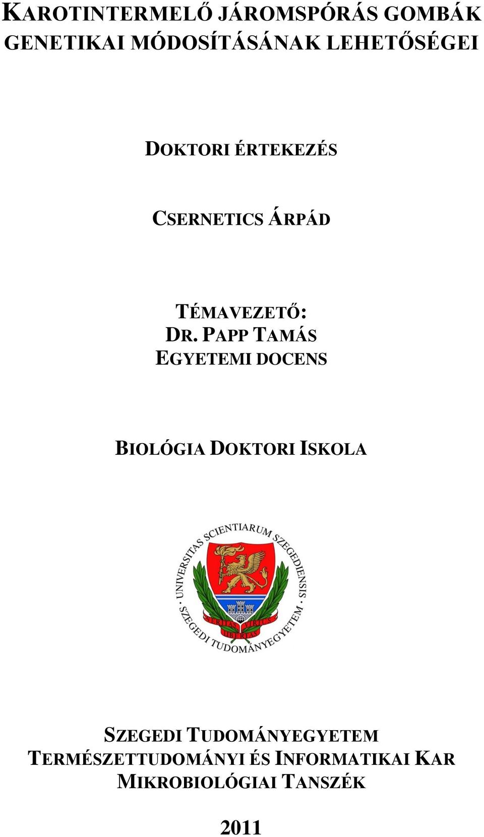 PAPP TAMÁS EGYETEMI DOCENS BIOLÓGIA DOKTORI ISKOLA SZEGEDI