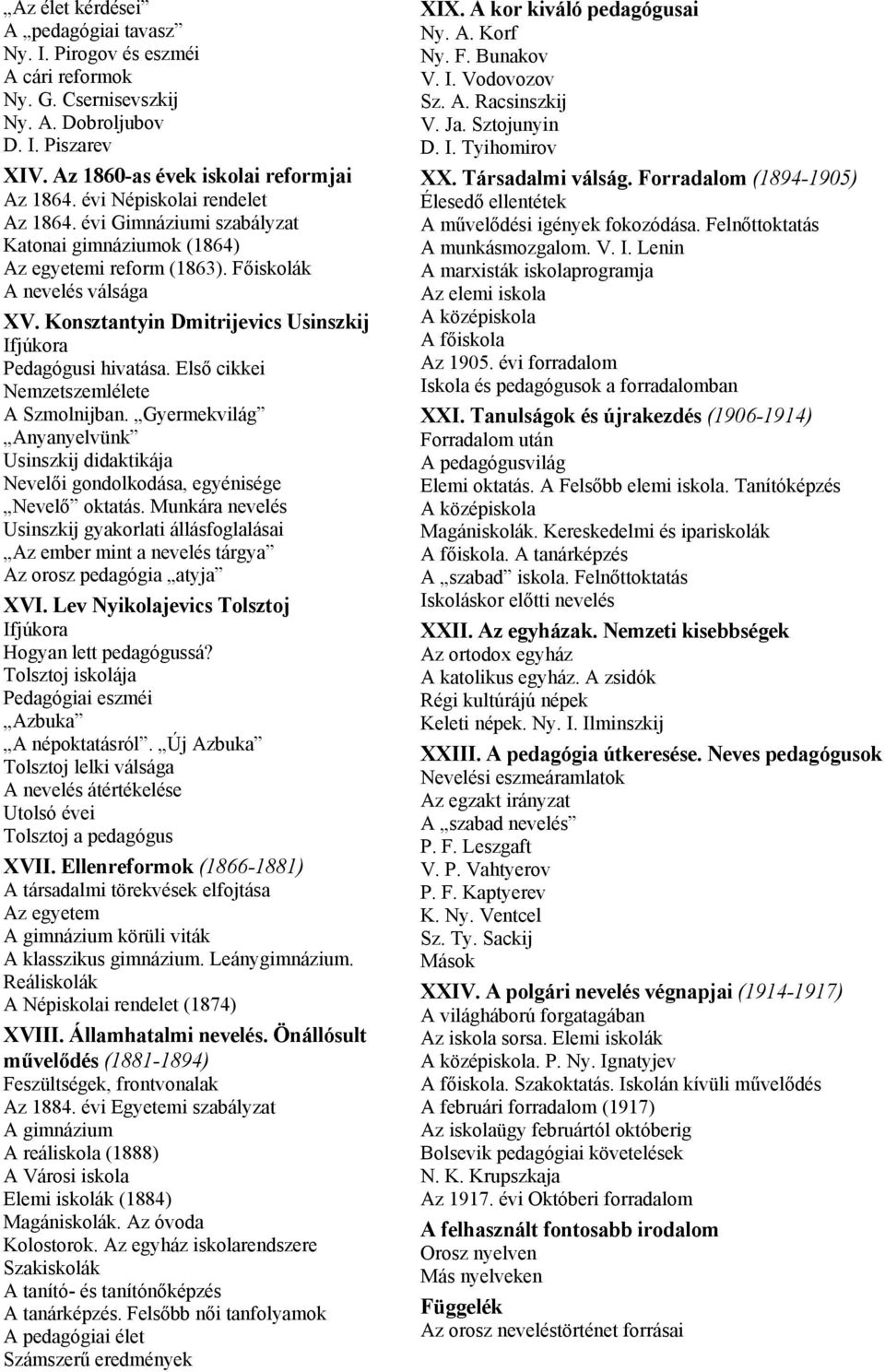 Konsztantyin Dmitrijevics Usinszkij Ifjúkora Pedagógusi hivatása. Első cikkei Nemzetszemlélete A Szmolnijban.