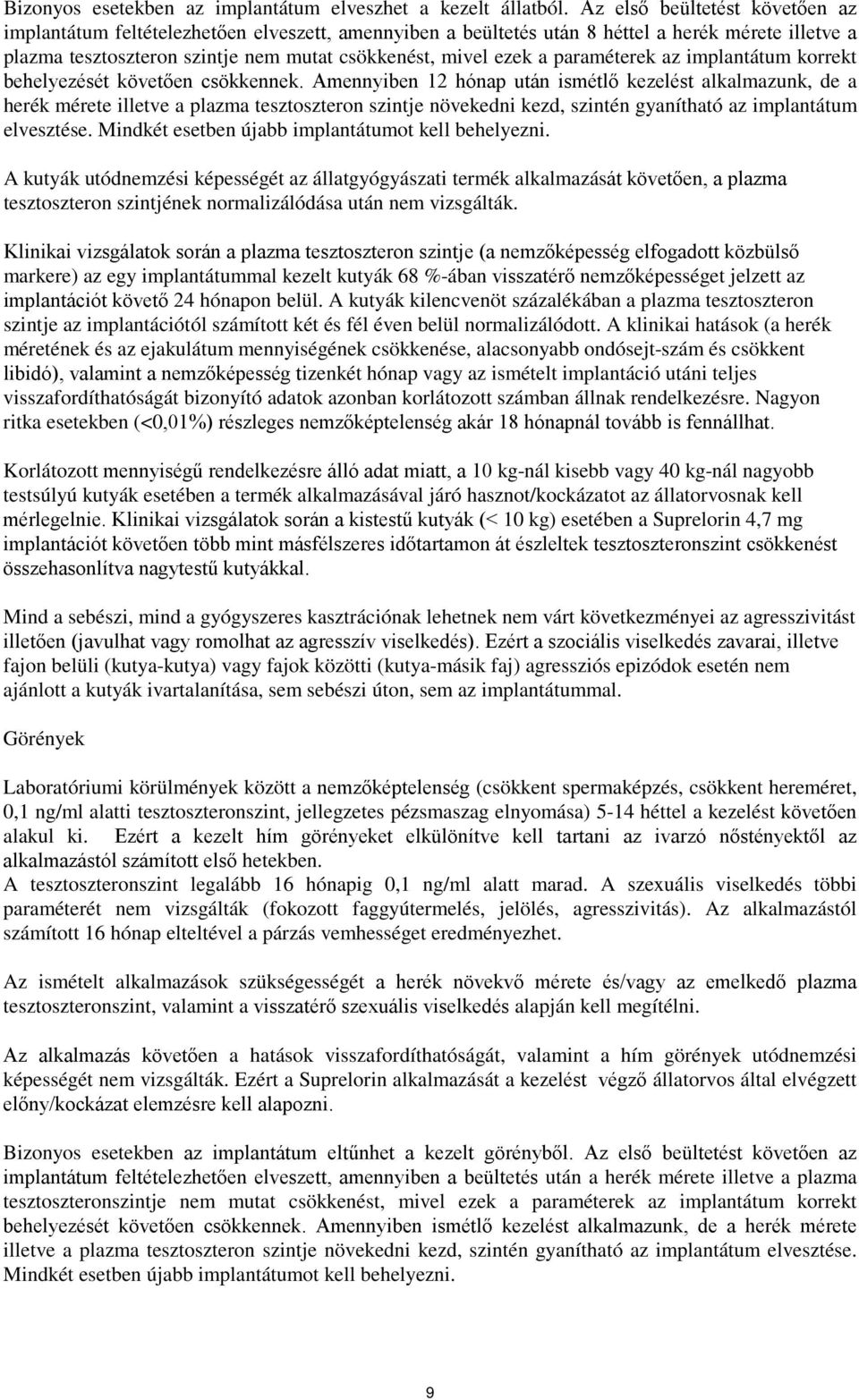 paraméterek az implantátum korrekt behelyezését követően csökkennek.