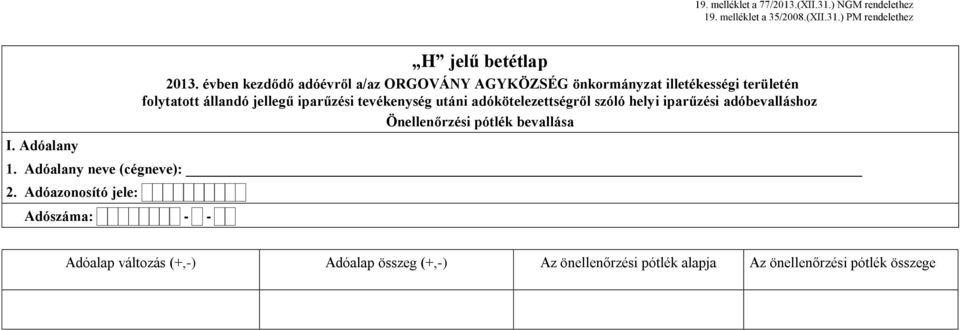 jellegű iparűzési tevékenység utáni adókötelezettségről szóló helyi iparűzési adóbevalláshoz Önellenőrzési