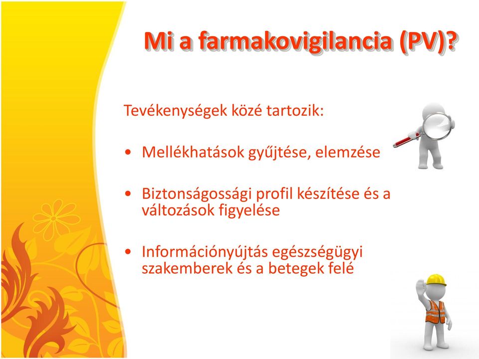 elemzése Biztonságossági profil készítése és a